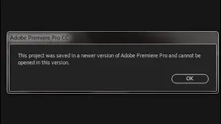 This project was saved in a newer version of Adobe Premiere Pro and cannot be opened in this version