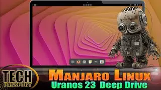 Manjaro 23 "Uranos" Review 🕵️‍♂️ What's new engine under the hood ?