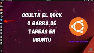 OCULTAR DOCK O BARRA DE TAREAS EN UBUNTU