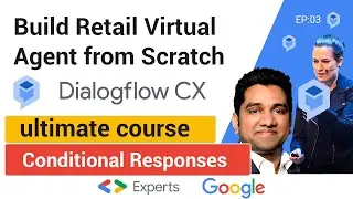 Dialogflow CX - Conditional Responses - Build a retail virtual agent from scratch