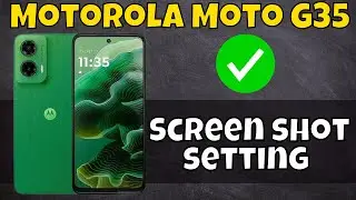 Ways to Take ScreenShot Motorola Moto G35 || How to take a screen shot || Screen shot setting