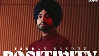 Jordan Sandhu || Positivity || Yaara Nal Rhiye Sanu Dhokya Di Lod Ni || Latest Punjabi Songs 2022