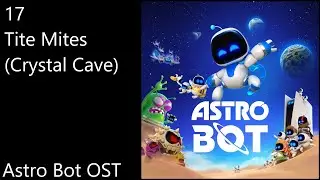 17. Tite Mites (Crystal Cave) - Astro Bot OST (Official Video Game Soundtrack)