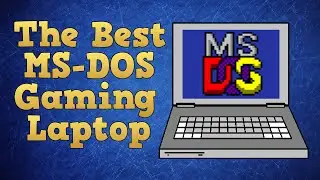 How to pick the best gaming laptop for MS-DOS games.