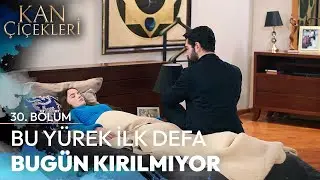 Kırık Kalpler Durağında İnecek Var - Kan Çiçekleri 30. Bölüm