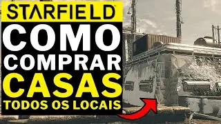 STARFIELD - COMO COMPRAR CASAS PARA MORAR!!!!!!