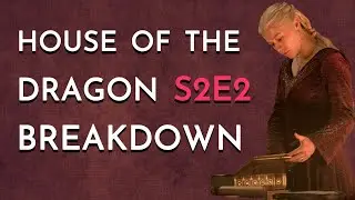 House of the Dragon S2E2 Breakdown