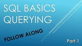 SQL Basics - Querying (learn how to write queries in 30 minutes)