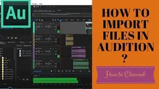 Adobe Audition CC - 27 -  How to import files into Audition