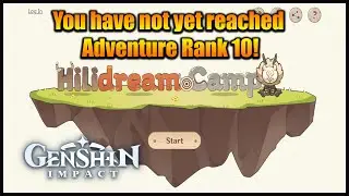 Genshin Impact: YOU HAVE NOT REACHED ADVENTURE RANK 10! | Hilidream Camp Web Event