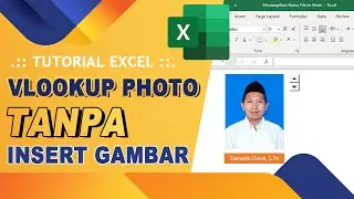 TUTORIAL | CARA MUDAH VLOOKUP POTO TANPA DI INSERT KE EXCEL