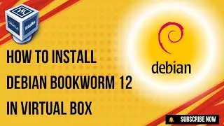 New 🔥 How To Install Debian 12 In a Virtual Box