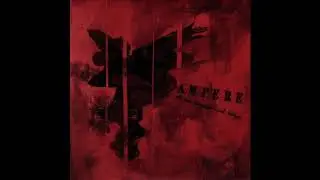 Ampere - All Our Tomorrows End Today