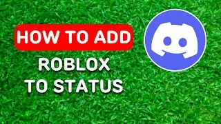 How to Add Roblox to Discord Status (2024) - Full Guide