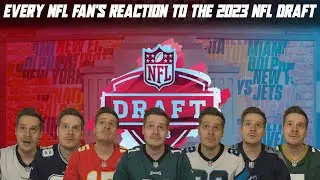 Every NFL Fan's Reaction to the 2023 NFL Draft