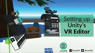 Setting Up Unitys Editor VR