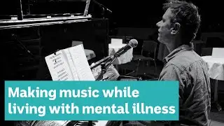 Making music while living with mental illness