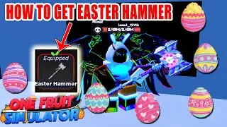 One Fruit Simulator - How To Get Easter Hammer & Showcase