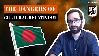 The Dangers Of Cultural Relativism | Ep.243