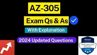 AZ-305 Exam Questions 2024 | Real Exam Questions and Expert Insights | Pass AZ-305 in 1 HR