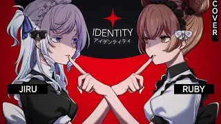 Identity/アイデンティティCover. Ruby & Jiru