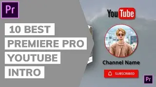 10 Best Premiere Pro Youtube Intro Templates