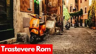 Trastevere Viertel Rom –  🍕 Infos & Restaurant Tipps