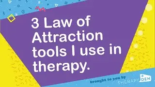 3 Law of Attraction tools I use in therapy.