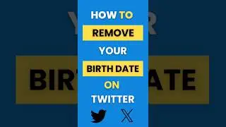 How Do I Remove My Birth Date on Twitter (X)