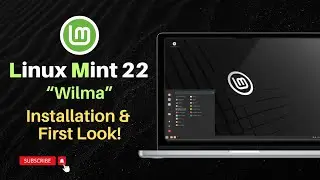 Linux Mint 22 "Wilma" : Installation & First Look!