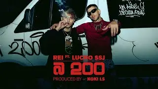 Rei, Lucho Ssj - A 200 (Video Oficial)