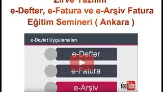 Zirve e-Defter, e-Fatura ve e-Arşiv Fatura Eğitim Semineri ( Ankara )