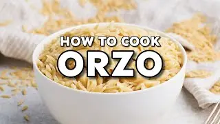 How To Cook Orzo (Pilaf Method)