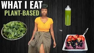 What I eat in a day | Plant Based *EASY recipes