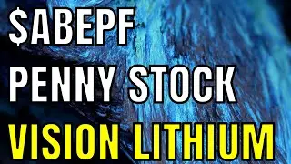 $ABEPF | Vision Lithium Analysis & Price Target | Penny Stock | Best Lithium Mining Company?!