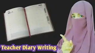 Teacher Diary, how to write teacher's diary, daily routine diary, writings, primary Teachers