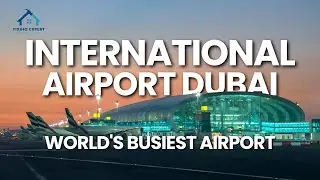 Dubai International Airport: The World's Busiest Airport for International Travel