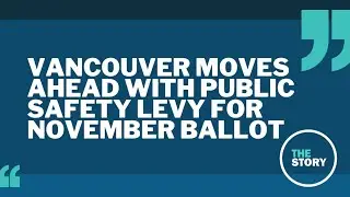 Vancouver police services levy will go before voters in November