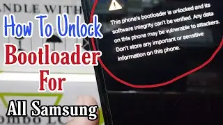 How To Unlock Bootloader For Samsung devices