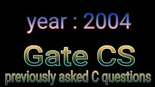 GATE  IT 2004 Question | C questions Asked in Gate 2004