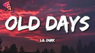 Lil Durk - Old Days (Lyrics)