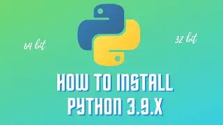 How to download & Install Python 3.9.5 on Windows 10/8