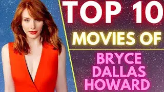 Top 10 Movies Of ( BRYCE DALLAS HOWARD ) American Actress | SASCO | #brycedallashoward