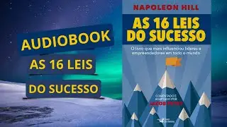 AUDIO LIVRO AS 16 LEIS DO SUCESSO AUDIOBOOK COMPLETO NAPOLEOM HILL