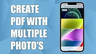 How to Create PDF with Multiple Photos on iPhone!