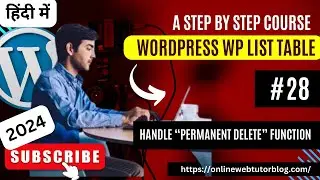 (#28) WordPress WP List Table Tutorials in Hindi | Handle "Permanent Delete" Function of "WP Table"