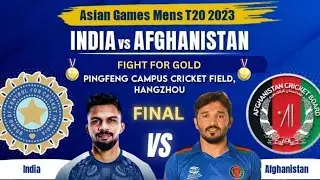 IND vs AFG Live Asian Games 2023 Final Cricket Match Today | IND vs AFG Live Cricket Match Score
