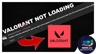 Fix Valorant Agent Not Appearing and Game Loading After First Round