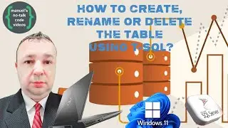 Microsoft SQL Server - 6. How to Create, Rename or Delete The Table Using T-SQL?