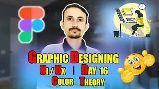 Color theory  |   Graphic designin | UI UX Day-16